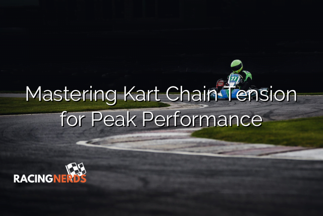 Mastering Kart Chain Tension for Peak Performance