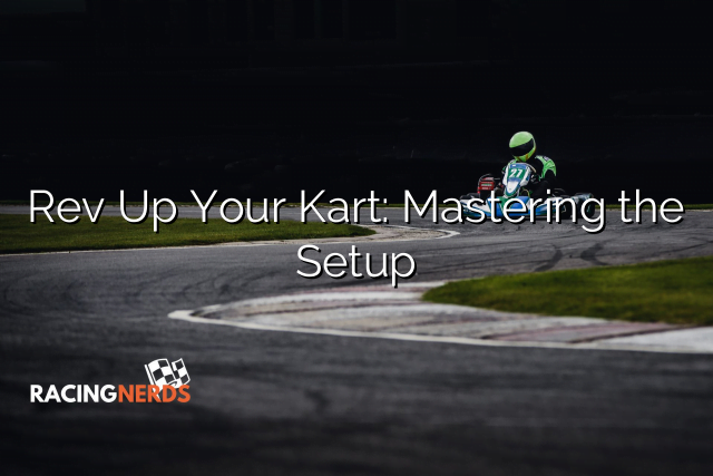 Rev Up Your Kart: Mastering the Setup