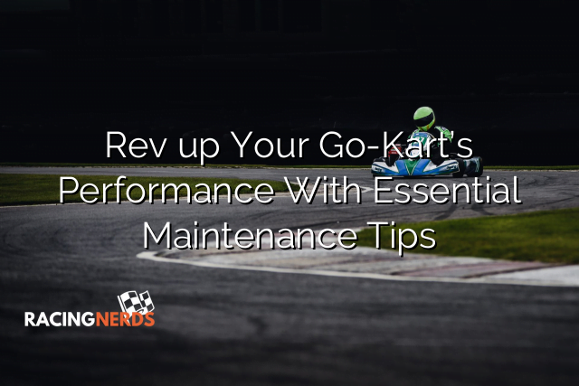 Rev up Your Go-Kart’s Performance With Essential Maintenance Tips